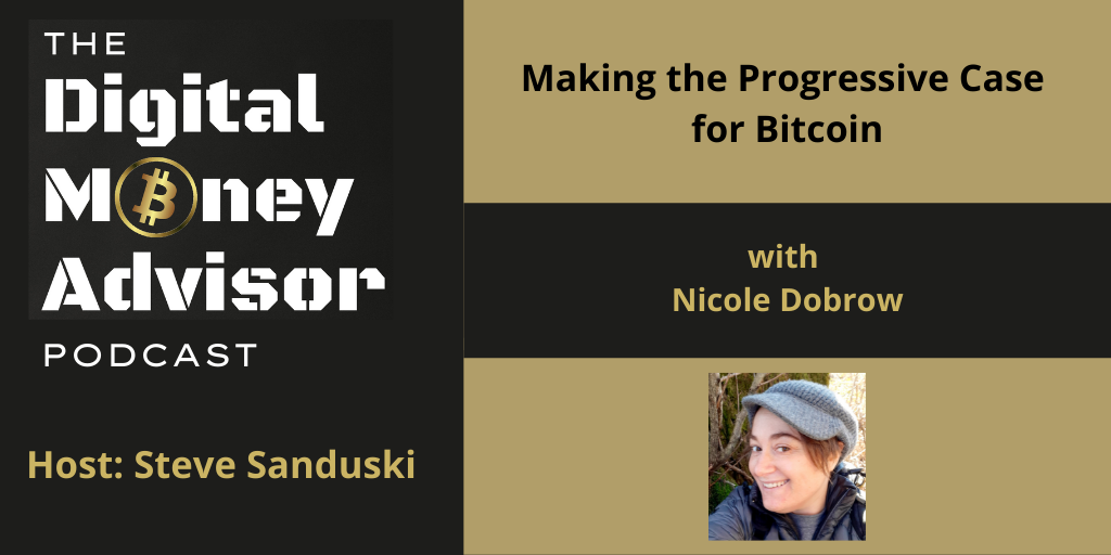 Making the Progressive Case for Bitcoin with Nicole Dobrow