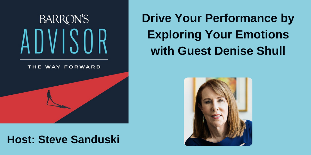 Drive Your Performance by Exploring Your Emotions with Denise Shull